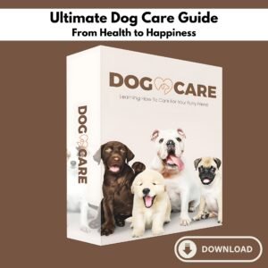 Ultimate Dog Care Guide: From Health to Happiness