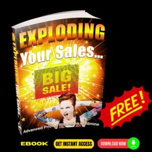 Exploding Your Sales - FREE